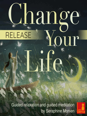 cover image of Release--Change your life--Guided relaxation and guided meditation (Unabridged)